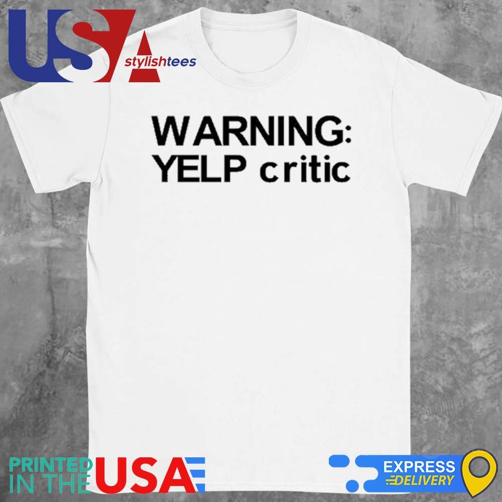 Warning Yelp Critic Shirt