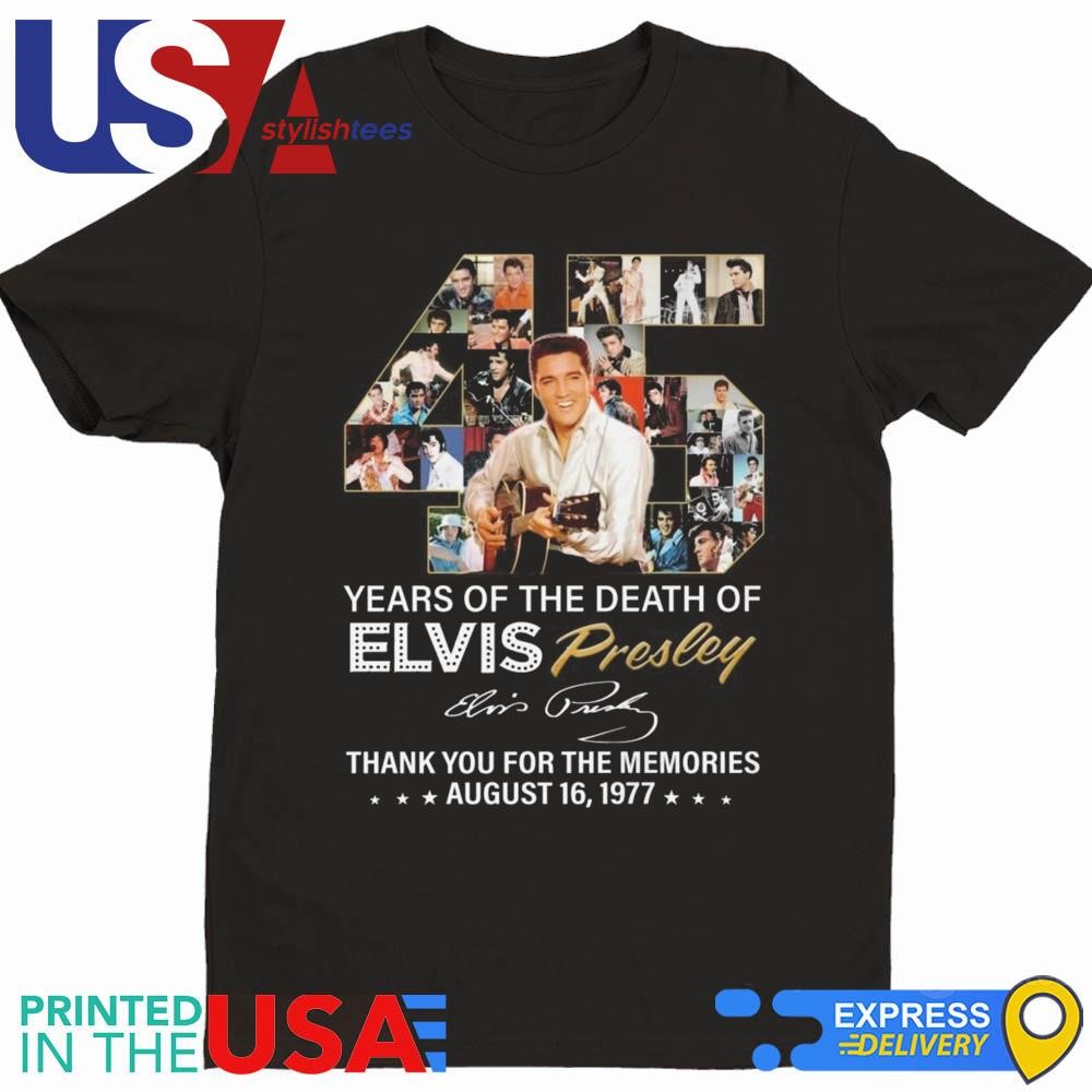 Year Of The Death Of Elvis Presley Thank You For The Memories Signatures 2024 Shirt