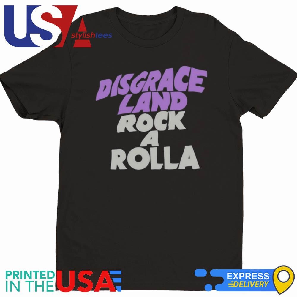 Disgrace Land Rock A Rolla Shirt