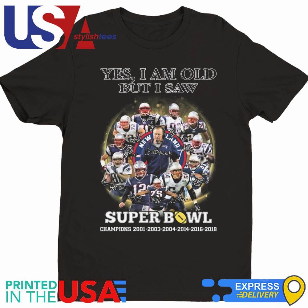 Super Bowl Yes I Am Old But I Saw New England Patriots Signatures Shirt