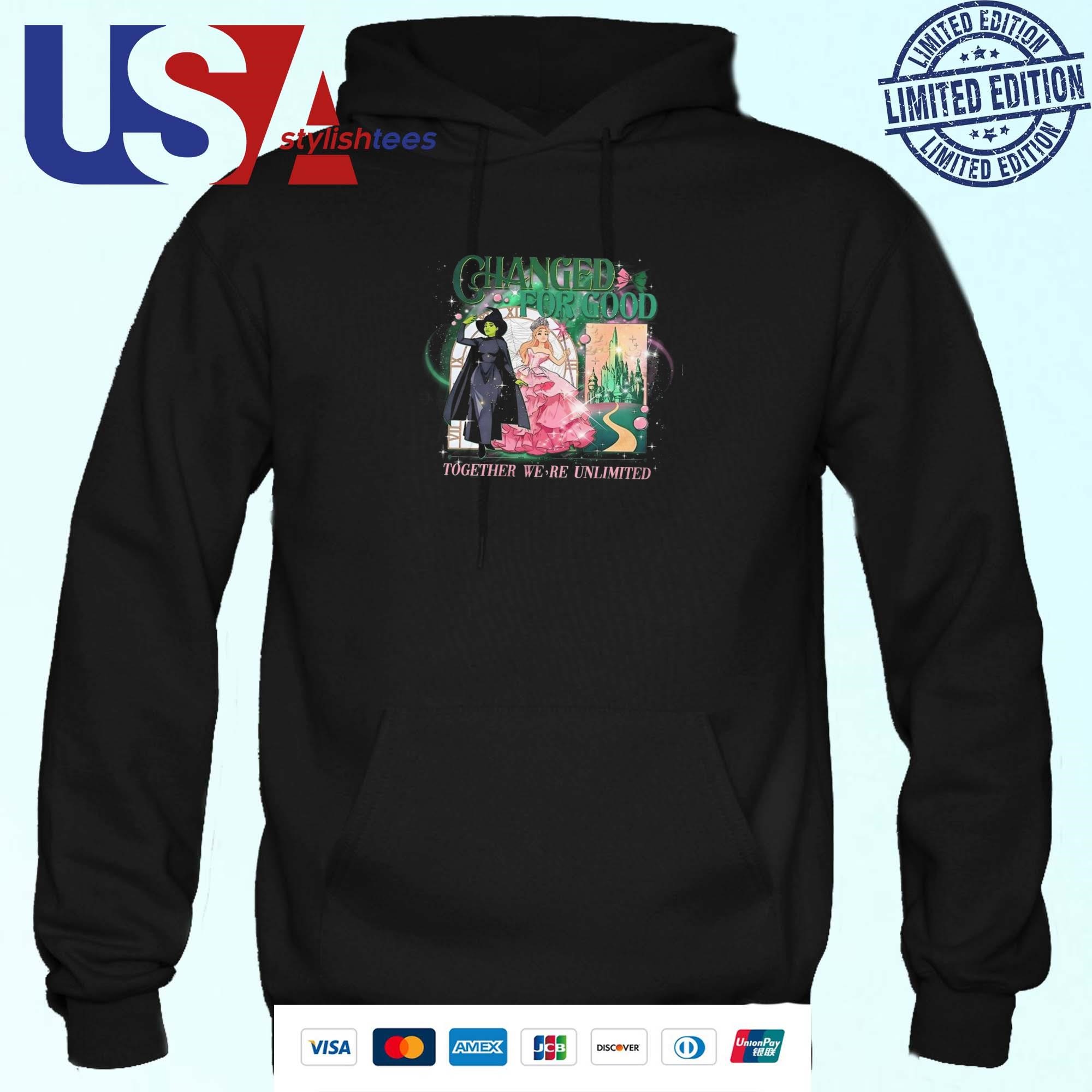 Changed For Good Together We Are Unlimited Love Most For Christmas 2024 Hoodie