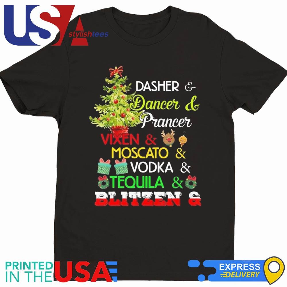 Christmas Dasher Dancer Prancer Vixen Moscato Vodka Tequila Blitzen 2024 Shirt