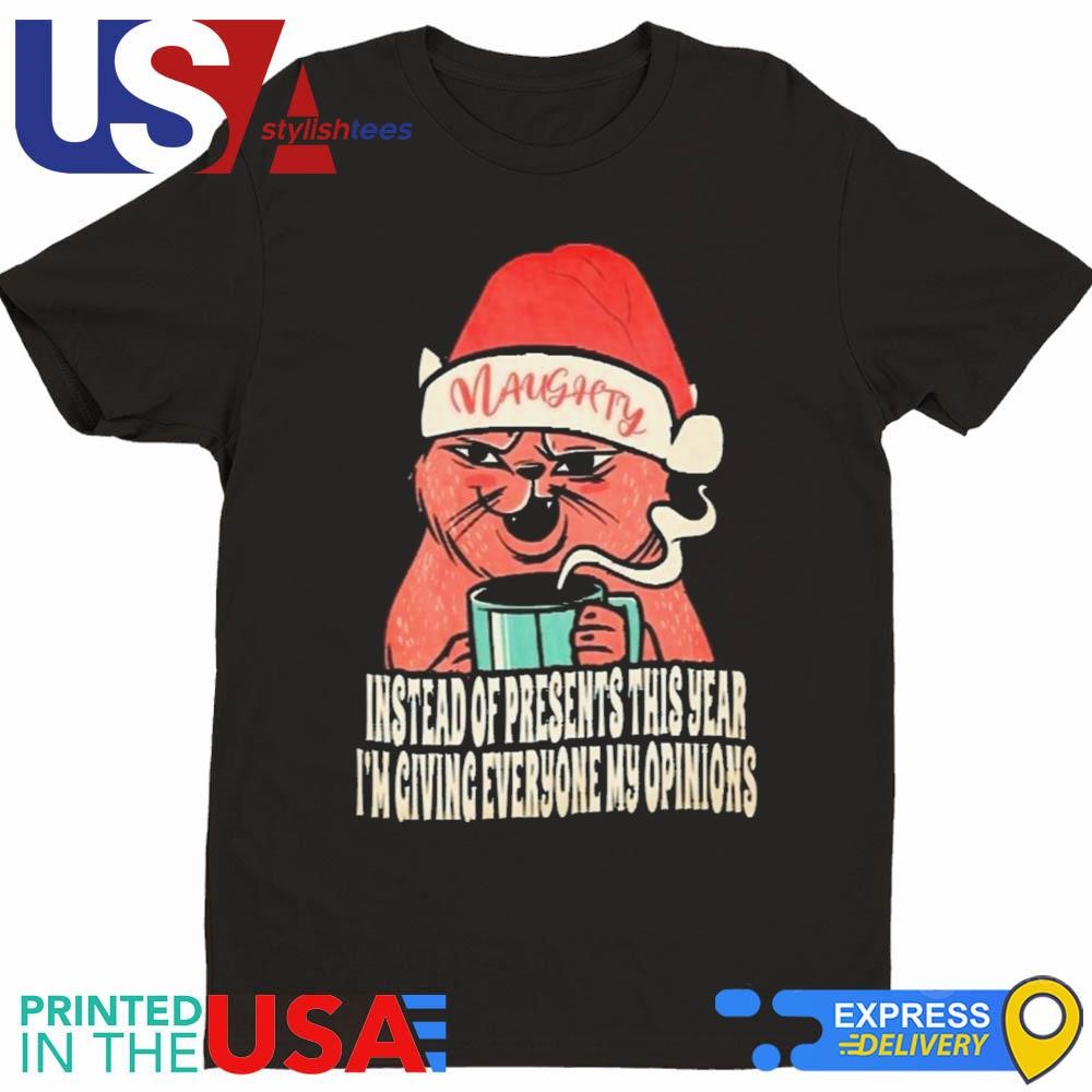 Christmas Salty Cat My Opinions Sarcastic Sarcasm Quote 2024 Shirt