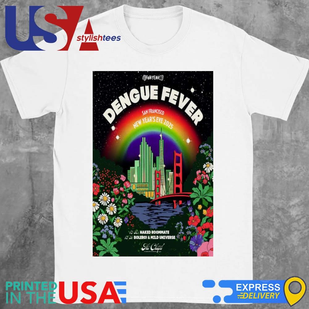 Dengue Fever At The Chapel In San Francisco,CA Dec On 30-31 2024 Shirt