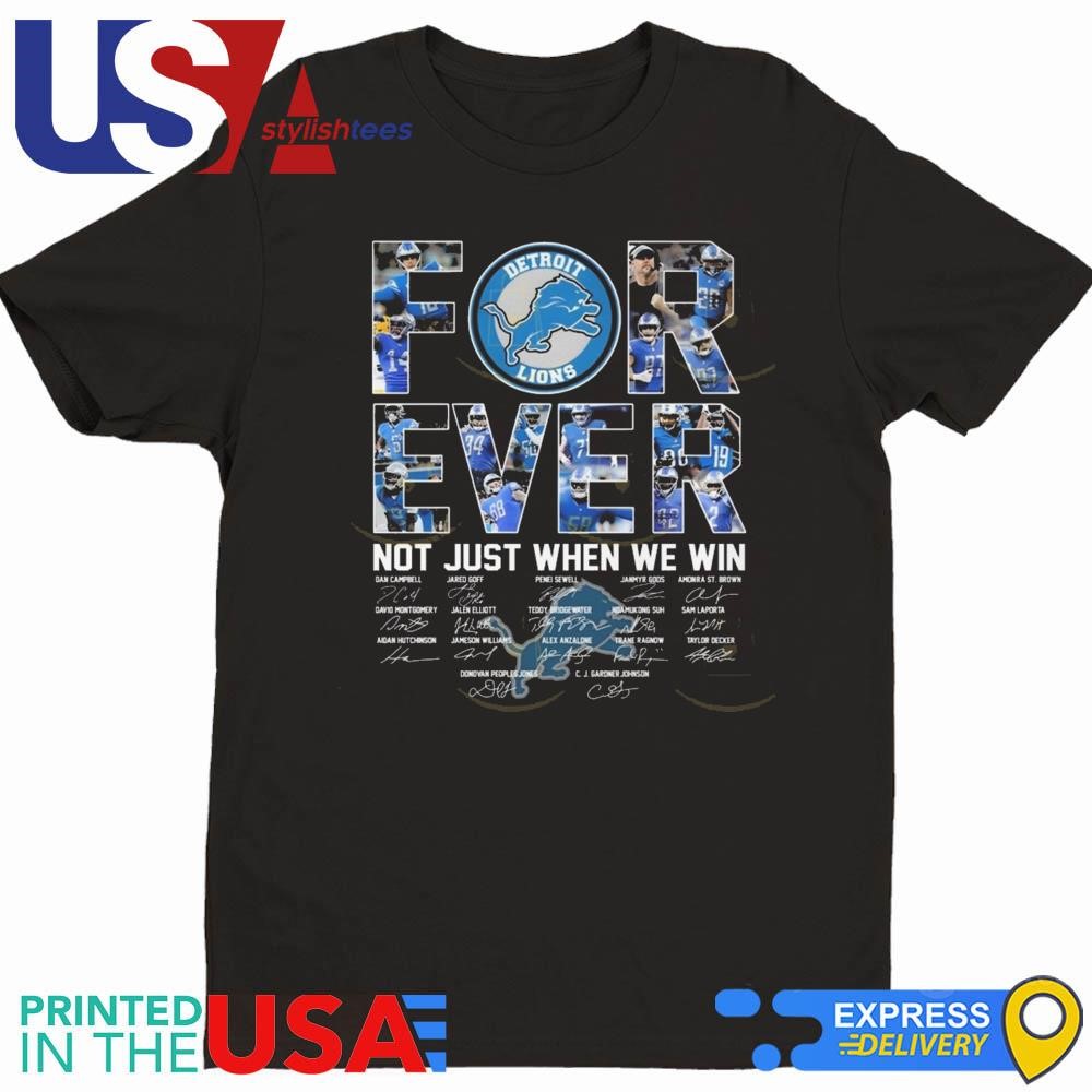 Detroit Lions Football Forever Not Just When We Win Signatures 2024 Shirt