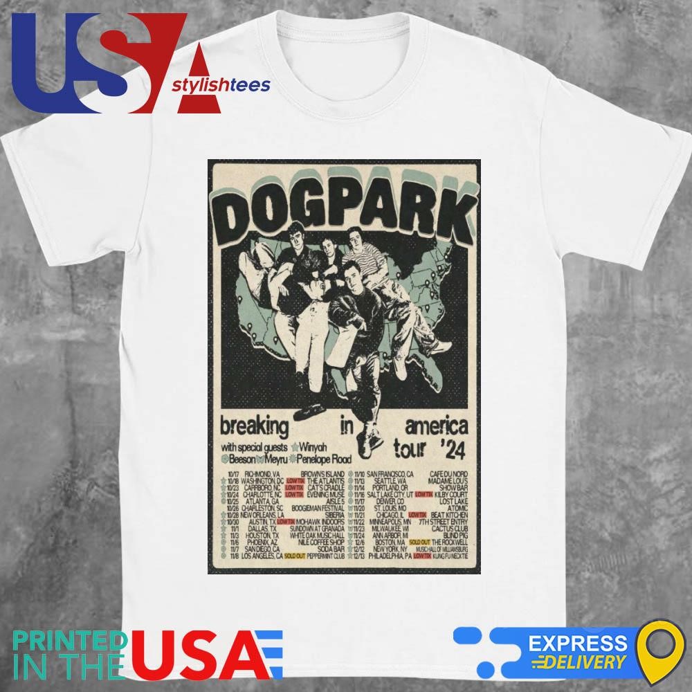 Dogpark Breaking In America Tour 2024 Shirt