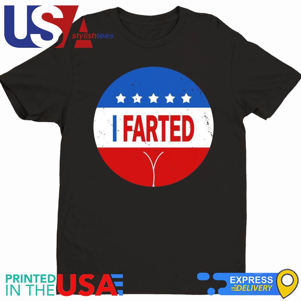 I Farted Political I Voted Fart Slogan Shirt