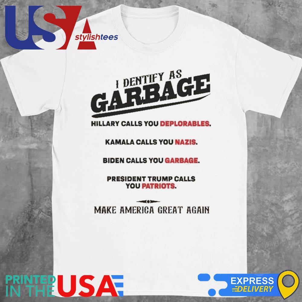 I Identify As Garbage Make America Great Again 2024 Shirt