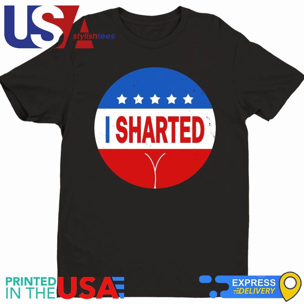 I Sharted Political Election Shart Slogan Shirt