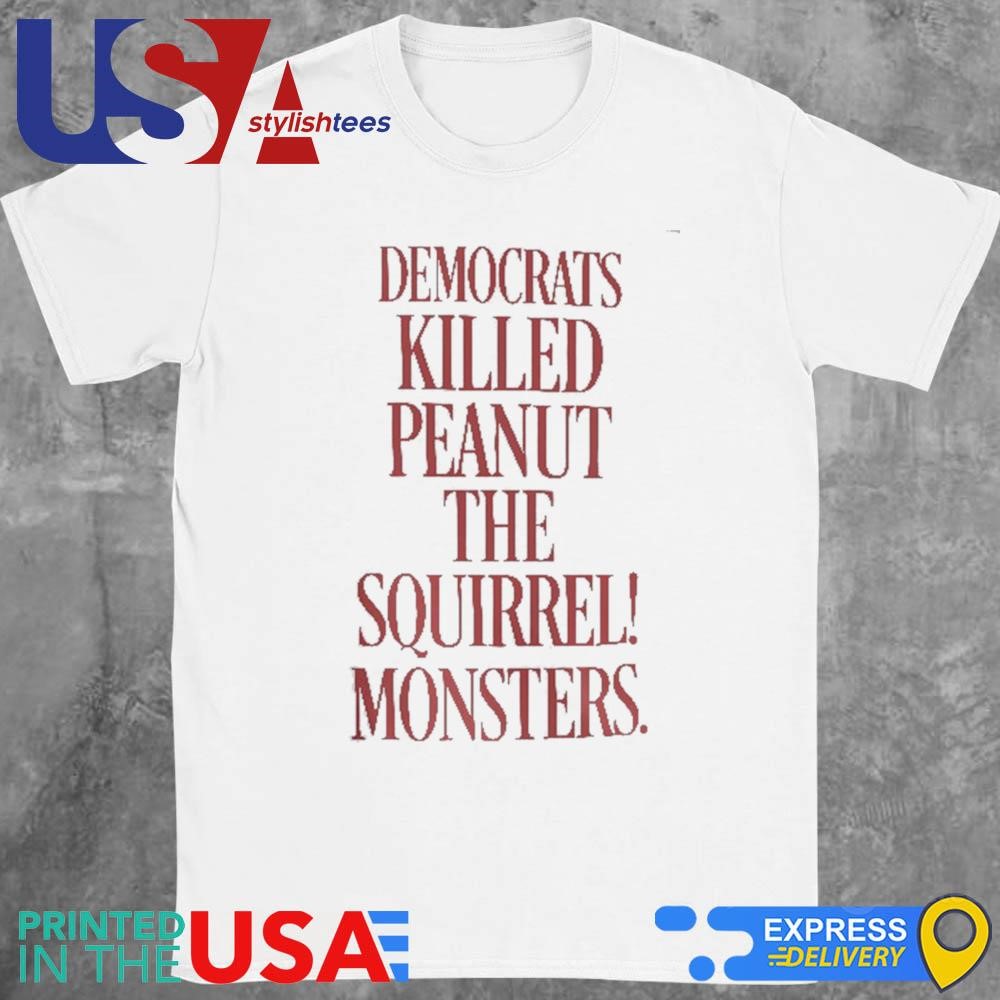 Justice For Peanut Democrats Killed Peanut The Squirrel Monsters Shirt