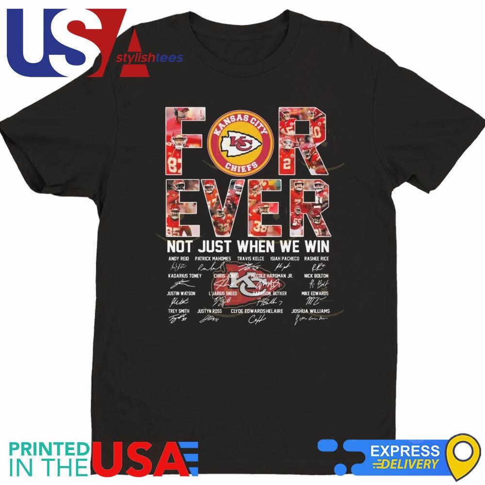 Kansas City Chiefs Football Forever Not Just When We Win Signatures 2024 Shirt