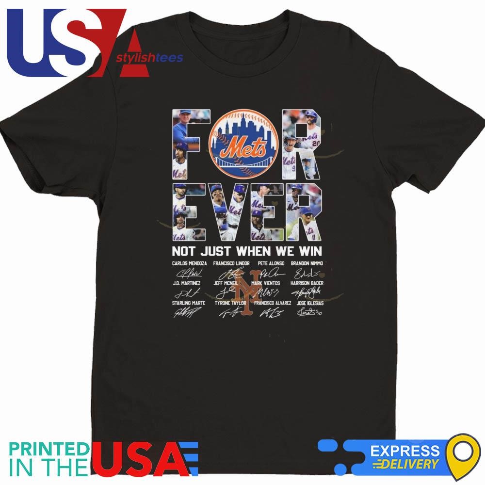 New York Mets Baseball Forever Not Just When We Win Signatures 2024 Shirt