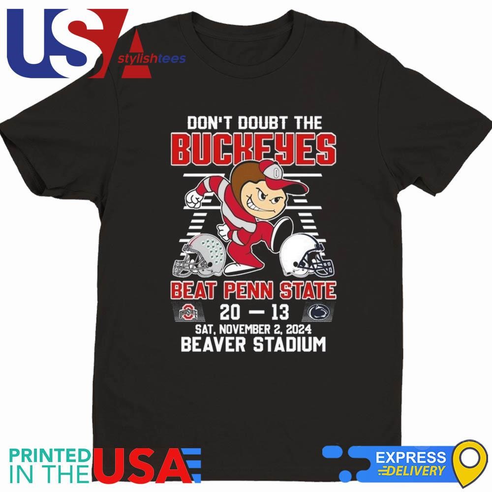 Ohio State Buckeyes Don't Doubt The Buckeyes Beat Penn State 2024 Shirt