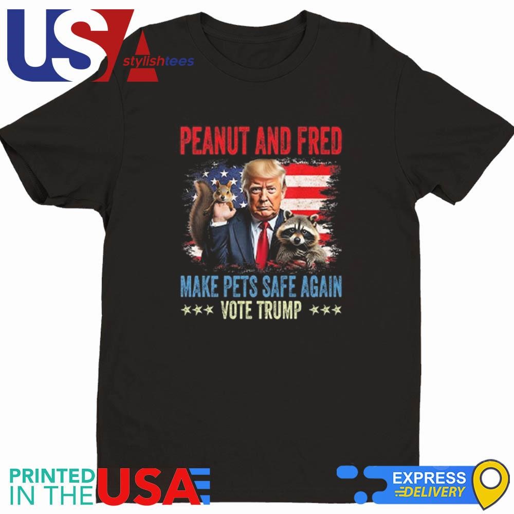 Peanut And Fred Make Pets Safe Again Vote Trump Shirt