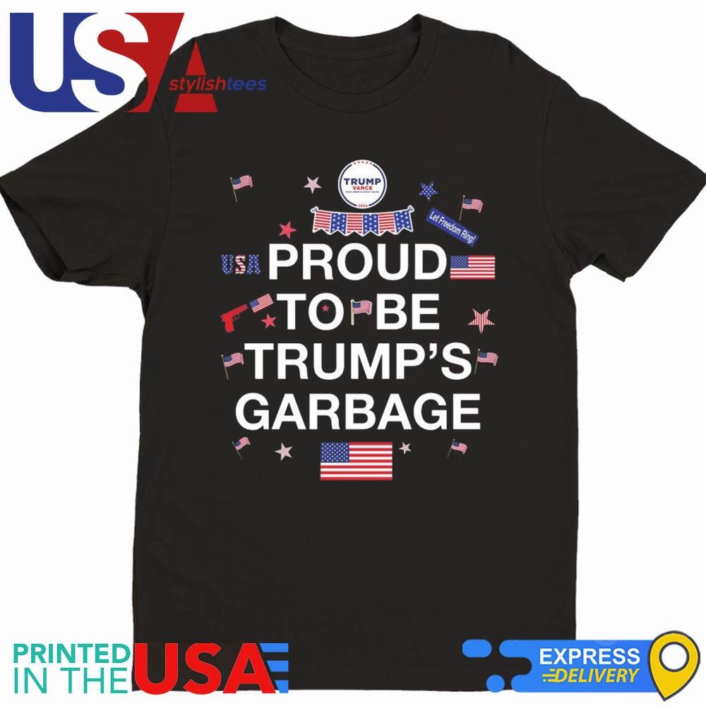 Proud To Be Trump's Garbage Shirt