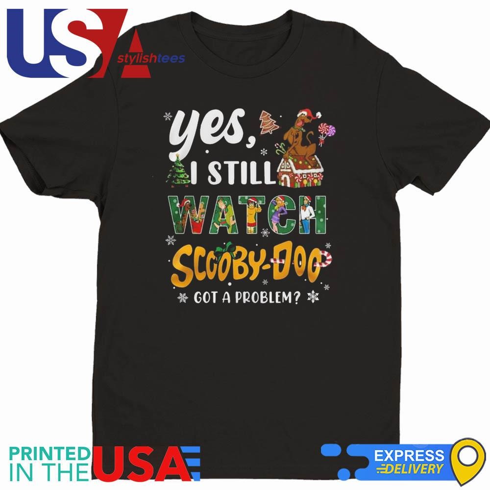 Scooby-Doo Yes I Still Watch Scooby-Doo In Christmas 2024 shirt