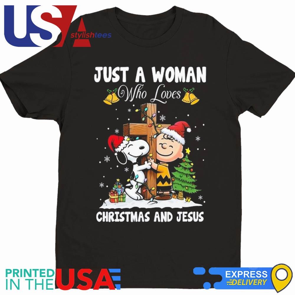 Snoopy And Charlie Brown Just A Woman Who Loves Christmas And Jesus 2024 Shirt