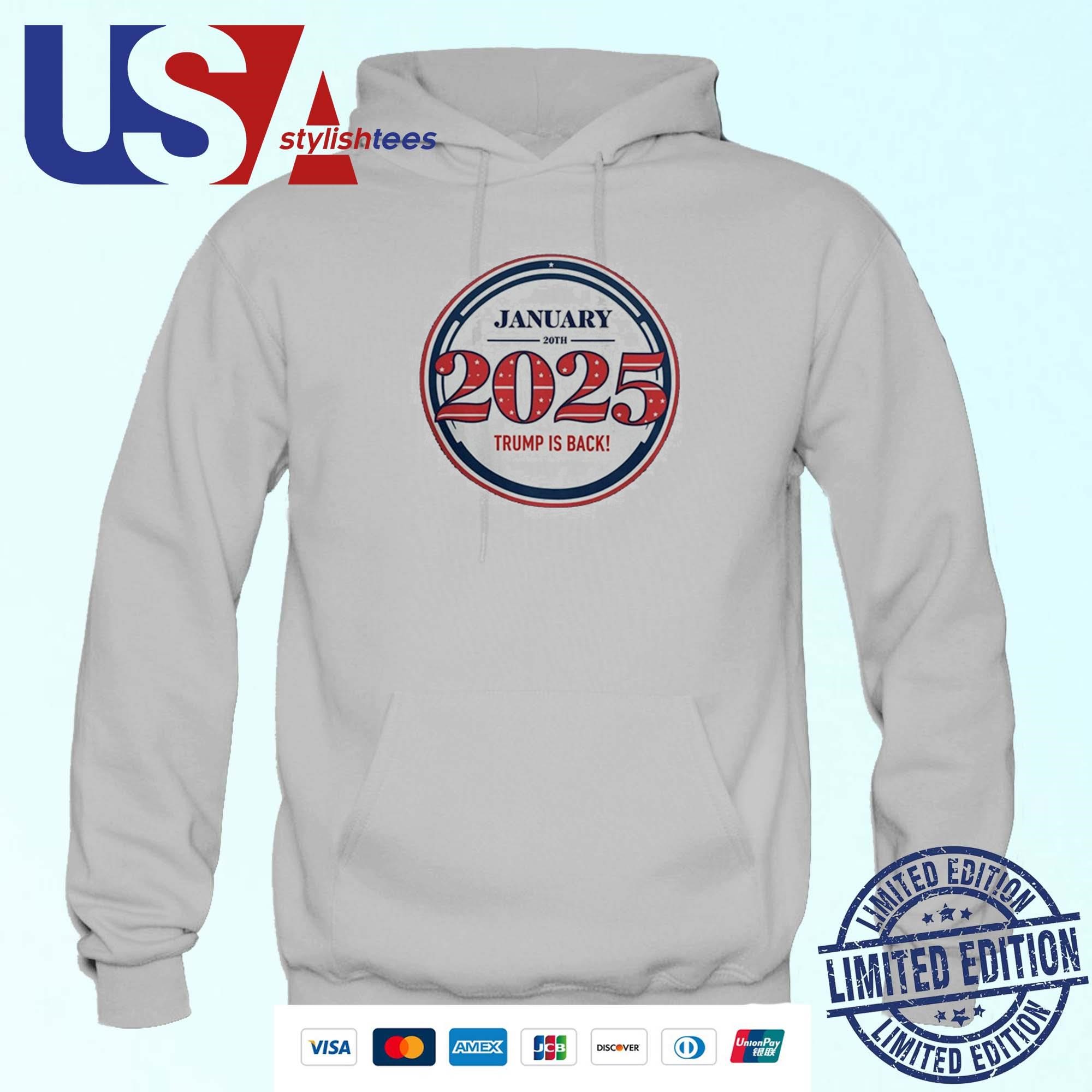 Trump 2025 January 20th Trump Is Back Hoodie