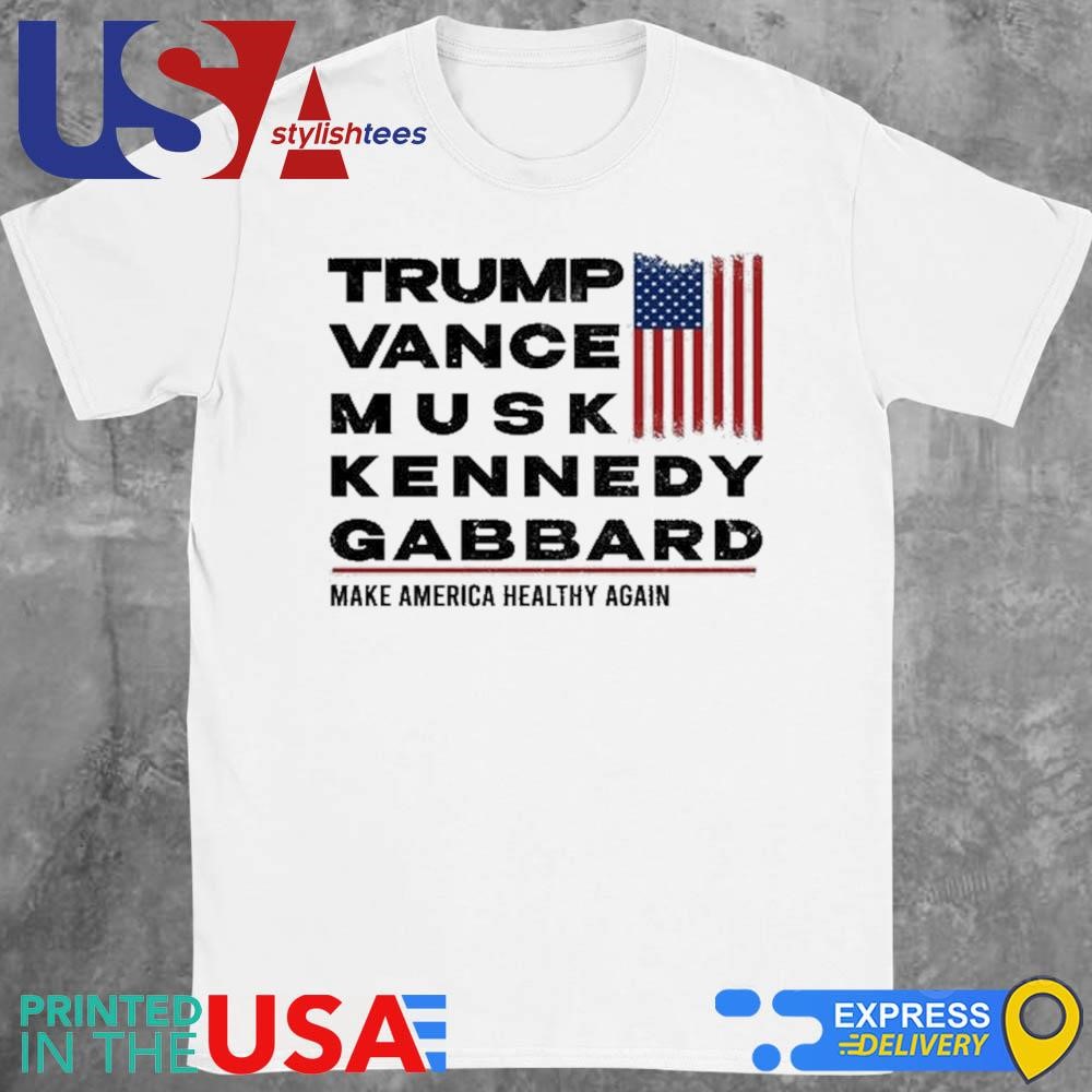 Trump Vance Musk Kennedy Gabbard Make America Healthy Again Trump Won 2024 Shirt