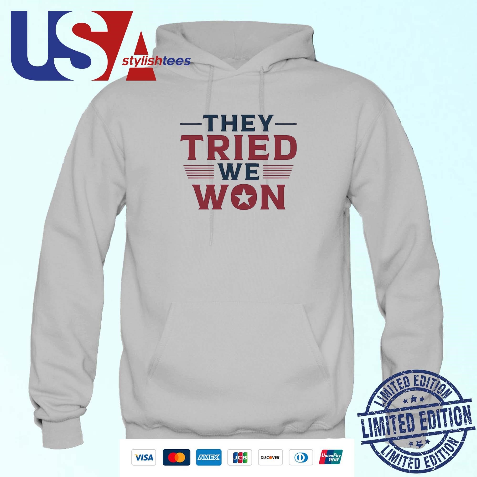 Trump Won They Tried We Won 2024 Hoodie