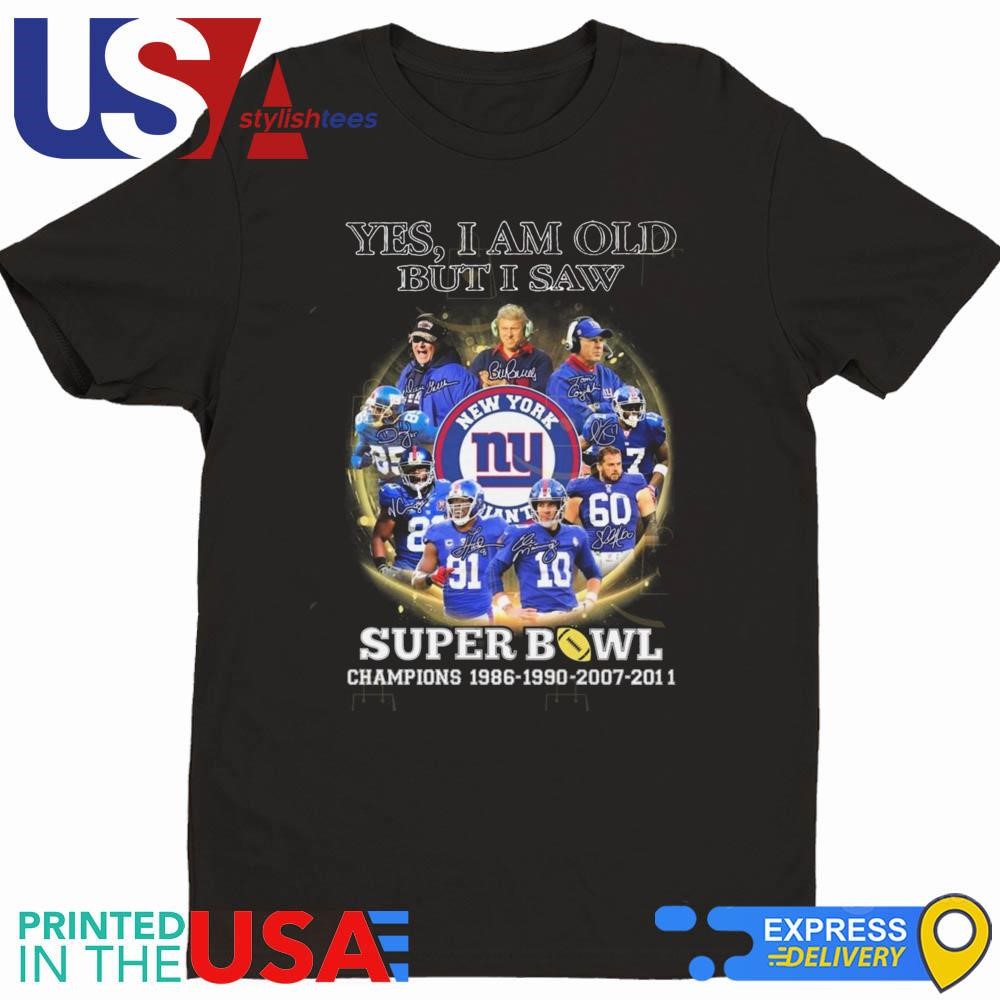 Yes I Am Old But I Saw New York Giants Super Bowl Champions Signatures 2024 Shirt